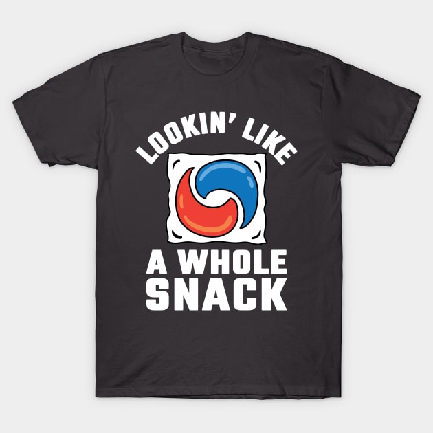 Lookin Like a Snack Shirt T-Shirt by redbarron